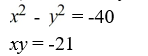 Solve the system of equations by applying the substitution method.   A)  (3, 7) , (-3, -7)  B)  (3, -7)  C)  (-3, 7)  D)  (-3, 7) , (3, -7) 