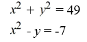 Graph each equation and find the point(s)  of intersection.   A)  (0, 7)  B)  (-7, 0)  C)  (-7, 38)  D)  no solution