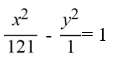 Find the standard form of the equation of a hyperbola with center (0, 0) , transverse x-axis, and asymptotes y = 11x and   A)    B)    C)    D)   