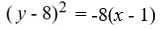 Find an equation for the parabola with vertex (1, 8)  and focus (3, 8) . A)    B)    C)    D)   
