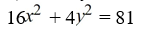 Identify the conic section given by the following equation as a parabola, ellipse, circle, or hyperbola.   A)  parabola B)  ellipse C)  circle D)  hyperbola