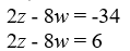 Use Cramer's Rule to solve the system of equations or determine if the system is inconsistent (no solution)  or dependent (infinitely many solutions) .   A)  (2, 8)  B)  (-34, 6)  C)  inconsistent D)  dependent