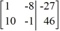Use row operations to transform the matrix to reduced row-echelon form.   A)    B)    C)    D)   