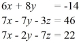 Solve the system of linear equations using Gaussian elimination with back-substitution.   A)  (3, -4, 1)  B)  (3, 4, 1)  C)  (1, -4, 3)  D)  (1, 4, 3) 