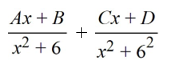 Select the form of the partial fraction decomposition for the given rational expression. Do not solve for the constants.   A)    B)    C)    D)   
