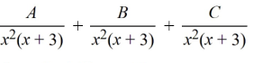 Select the form of the partial fraction decomposition for the given rational expression. Do not solve for the constants.   A)    B)    C)    D)   