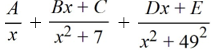 Select the form of the partial fraction decomposition for the given rational expression. Do not solve for the constants.   A)    B)    C)    D)   