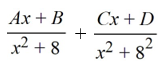 Select the form of the partial fraction decomposition for the given rational expression. Do not solve for the constants.   A)    B)    C)    D)   