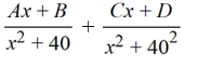 Select the form of the partial fraction decomposition for the given rational expression. Do not solve for the constants.   A)    B)    C)    D)   
