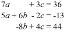 Solve the system of linear equations for a, b, and c.   A)  (-3, -3, 5)  B)  (5, -3, 3)  C)  (3, -3, 5)  D)  (-3, 5, 3) 