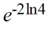 <strong>Use the properties of logarithms to simplify the expression. </strong> A) -2 ln 4 B) 16 C) 1/16 D) -8