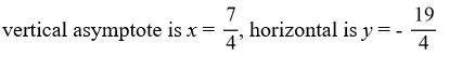 <strong>For the rational function f (x) = , find all the vertical asymptotes and horizontal asymptotes.</strong> A) B) C) D)