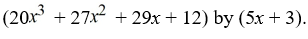 Use long division to divide