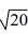 <strong>Find all the real zeros (and state their multiplicity) of the polynomial function. </strong> A) 0, 1 (multiplicity 2) B) 0, -1, (multiplicity 2) C) 1, 1, (multiplicity 2), 20 (multiplicity 2) D) 0, 1 (multiplicity 2),
