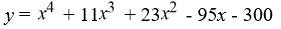 <strong>Find a polynomial of minimum degree with zeros 4, -3 and 5 (of multiplicity 2).</strong> A) B) C) D)