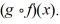 Given the functions f (x) = and g(x) = + 10, determine the composite functions and