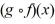 Given the functions f (x) = -7 + 8x - 7, and g(x) = 12 - 4x, find and .