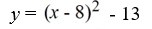The graph of y =   is shifted up 8 and to the left 13. Write the resulting function. A)    B)    C)    D)   