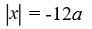 Write an absolute value equation that describes the statement.Any number whose distance from x = -12a on the number line is 1. A)    B)    C)    D)   