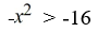 <strong>Solve the polynomial inequality and express the solution set in interval notation.  </strong> A) (-?, -4) ? (4, ?) B) (-?, ?) C) (-4, 4) D) Empty set <div style=padding-top: 35px> 