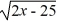 <strong>Solve the radical equation. X = 5  </strong> A) {25} B) {-25, 25} C) {-25} D) {-5, 5} <div style=padding-top: 35px> 