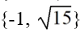Solve using the square root method.   A)    B)    C)    D)   