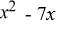 What number should be added to complete the square of the expression?   A)  49 B)  7/2 C)  49/4 D)  14
