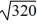Determine the discriminant:   A)  320 B)    C)  -248 D)  264