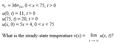 The ends of a rod 75 cm in length are connected to reservoirs that maintain the temperature at 11°C at x = 0 and 20°C at x = 75. The initial boundary value problem governing how heat conducts through the rod is as follows:  <div style=padding-top: 35px> 