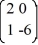 Consider the linear system   =   x. The origin is ________ critical point. A)  a stable B)  an unstable C)  an asymptotically stable