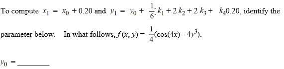Consider the following initial value problem     The following question pertains to the various computational steps and identifications involved in applying Runge-Kutta's 4th order method to evaluate y(0.7).   