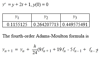 For the following differential equation, use the fourth-order Adams-Moulton formula to estimate the solution at t = 0.4 using a step size of h = 0.1. To start the process, you are given some Y<sub>i</sub> values.   Calculate the following approximations. Express your answers accurate to 7 decimal places. (i) f<sub>0</sub> = ________ (ii) f<sub>1</sub> = ________ (iii) f<sub>2</sub> = ________ (iv) f<sub>3</sub> = ________<div style=padding-top: 35px> 