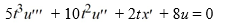  Into which of the following systems can this homogeneous third-order differential equation be transformed?   A)    x_{1}^{\prime}=x_{2}, x_{2}^{\prime}=x_{3}, x_{3}^{\prime}=-10 x_{3}-2 x_{2}-8 x_{1}   B)    x_{1}^{\prime}=x_{2}, x_{2}^{\prime}=x_{3}, x_{3}^{\prime}=\frac{10}{5 t} x_{3}+\frac{2}{5 t^{2}} x_{2}+\frac{8}{5 t^{3}} x_{1}   C)    x_{1^{\prime}}=x_{2}, x_{2}^{\prime}=x_{3}, x_{3}^{\prime}=10 x_{3}+2 x_{2}+8 x_{1}   D)    x_{1^{\prime}}^{\prime}=x_{2}, x_{2}^{\prime}=x_{3}, x_{3^{\prime}}^{\prime}=\frac{-10}{5 t} x_{3}-\frac{2}{5 t^{2}} x_{2}-\frac{8}{5 t^{3}} x_{1} 
