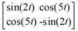  Consider the matrix function A(t)    Compute   A)    \left[\begin{array}{ll}-2 \cos (2 t)  & -5 \sin (5 t)  \\ -5 \sin (5 t)  & 2 \cos (2 t) \end{array}\right]   B)    \frac{1}{4 \cos ^{2}(2 t) +25 \sin ^{2}(5 t) }\left[\begin{array}{ll}-2 \cos (2 t)  & -5 \sin (5 t)  \\ -5 \sin (5 t)  & 2 \cos (2 t) \end{array}\right]   C)    \left[\begin{array}{ccc}-2 \cos (2 t)  & 5 \sin (5 t)  \\ 5 \sin (5 t)  & 2 \cos (2 t) \end{array}\right]   D)    \frac{1}{4 \cos ^{2}(2 t) +25 \sin ^{2}(5 t) }\left[\begin{array}{ll}-2 \cos (2 t)  & 5 \sin (5 t)  \\ 5 \sin (5 t)  & 2 \cos (2 t) \end{array}\right] 
