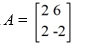  Consider the matrix   Which of these is a complete list of eigenvalue-eigenvector pairs of A? A)    \lambda_{1}=4, \quad \xi_{1}=\left(\begin{array}{l}3 \\ 1\end{array}\right)  \quad \lambda_{2}=-4, \quad \xi_{2}=\left(\begin{array}{c}-1 \\ 1\end{array}\right)    B)    \lambda_{1}=4, \xi_{1}=\left(\begin{array}{l}1 \\ 3\end{array}\right) , \lambda_{2}=-4, \xi_{2}=\left(\begin{array}{c}1 \\ -1\end{array}\right)    C)    \lambda_{1}=2, \xi_{1}=\left(\begin{array}{l}3 \\ 1\end{array}\right)  \quad \lambda_{2}=-2, \quad \xi_{2}=\left(\begin{array}{c}-1 \\ 1\end{array}\right)    D)    \lambda_{1}=2, \quad \xi_{1}=\left(\begin{array}{l}1 \\ 3\end{array}\right)  \quad \lambda_{2}=-2, \quad \xi_{2}=\left(\begin{array}{c}1 \\ -1\end{array}\right)  