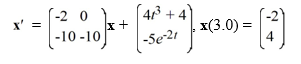  Consider the first-order nonhomogeneous initial value problem   Given a fundamental matrix   (t)  for the system, what is the solution of this initial value problem? A)    \mathbf{x}(t) =\psi(3.0) \left(\begin{array}{l}-2 \\ 4\end{array}\right) +\psi(t)  \int_{3.0}^{t} \psi^{-1}(s) { }_{-5 e^{-2 s}}^{4 s^{3}+4} d s   B)    \mathbf{x}(t) =\psi(t)  \psi^{-1}(3.0) \left(\begin{array}{c}-2 \\ 4\end{array}\right) +\psi(t)  \int_{3.0}^{t} \psi^{-1}(s) { }_{-5 e^{-2 s}}^{4 s^{3}+4} d s   C)    \mathbf{x}(t) =\psi(t) \left(\begin{array}{l}-2 \\ 4\end{array}\right) +\psi(t)  \int_{3.0}^{t} \psi^{-1}(s)  \begin{array}{l}4 s^{3}+4 \\ -5 e^{-2 s}\end{array} s   D)    \mathbf{x}(t) =\psi(t)  \psi^{-1}(3.0) \left(\begin{array}{c}-2 \\ 4\end{array}\right) +\psi(3.0)  \int_{3.0}^{t} \psi^{-1}(s)  s^{3}+4 e^{-2 s} d s 