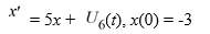  Find the Laplace transform of the solution x(t)  of the following initial value problem   A)    \frac{-3}{s-5}+\frac{e^{-6 s}}{s(s-5) }   B)    \frac{-3}{s+5}+\frac{e^{-6 s}}{s(s+5) }   C)    -\frac{-3}{s-5}+\frac{e^{6 s}}{s(s-5) }   D)    \frac{-3}{s+5}+\frac{e^{6 s}}{s(s+5) } 