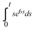  Compute the Laplace transform of f(t)  =   . A)    \frac{1}{s}-\frac{1}{s-6}   B)    \frac{1}{s}+\frac{1}{(s+6) ^{2}}   C)    \frac{1}{s}+\frac{1}{(s-6) ^{2}}   D)    \frac{1}{s(s-6) ^{2}}   E)    \frac{1}{s(s+6) ^{2}}   F)    -\frac{1}{s(s-6) } 