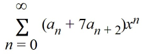 Which of these power series is equivalent to   + 7   ? A)    B)    C)  ?   D)  ?   E)   