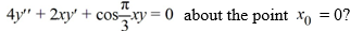  What is the radius of convergence of a series solution for the second-order differential equation   . A)  0 B)  1 C)    . D)   \infty