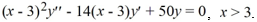  Find the general solution of the Cauchy Euler differential equation   . A)    y=C_{1}(x-3) ^{5}+C_{2}(x-3) ^{5} \ln x   B)    y=C_{1}(x-3) ^{-5}+C_{2}(x-3) ^{5}   C)   y=C_{1}(x-3) ^{-5}+C_{2}(x-3) ^{-5} \ln x   D)    y=C_{1}(x-3) ^{5}+C_{2}(x-3) ^{10} 