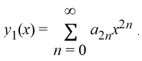 Consider the second-order differential equation   . Suppose the method of Frobenius is used to determine a power series solution of this equation. The indicial equation has r = 0 as a double root. So, one of the solutions can be represented as the power series   . Assume a<sub>0</sub> ≠ 0. Assuming that a<sub>0</sub>= 1, one solution of the given differential equation is   Assuming that   are known, what is the radius of convergence of the power series of the second solution Y<sub>2</sub> (x)?<div style=padding-top: 35px> 