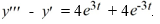 Consider the nonhomogeneous differential equation   The functions   form a fundamental set of solutions of the corresponding homogeneous equation    Compute the Wronskian,  