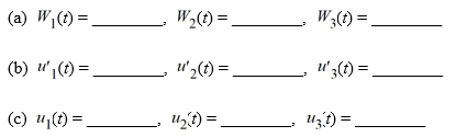 Consider the nonhomogeneous differential equation   The functions   form a fundamental set of solutions of the corresponding homogeneous equation    Suppose the method of variation of parameters is to be used to find a particular solution Y<sub>p</sub> of the nonhomogeneous differential equation. Then,   for appropriately-chosen functions   As part of the process of forming this solution, find the following quantities.   