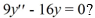 <strong>Which of the following are solutions to the homogeneous second-order differential equation ? Select all that apply.</strong> A) y_{1}=C e^{-\frac{4}{3} t^{2}} , where C is any real constant B) y_{2}=-4 e^{-\frac{4}{3} t}+3 e^{\frac{4}{3} t} C) y_{3}=C e^{\frac{3}{4} t} , where C is any real constant D) y_{4}=C\left(e^{-\frac{4}{3} t}+e^{\frac{4}{3} t}\right) , where C is any real constant E) y_{1}=3 e^{\frac{3}{4} t}+-4 e^{-\frac{3}{4} t} F) y_{6}=t e^{3}