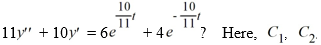 <strong>Which of these is the general solution of the second-order nonhomogeneous differential equation and all capital letters are arbitrary real constants.</strong> A) y(t)=C_{1}+C_{2} e^{-\frac{10}{11} t}+A e^{-\frac{10}{11} t}+(B t+C) e^{-\frac{10}{11} t} B) y(t)=C_{1}+C_{2} e^{\frac{10}{11} t}+(A t+B) e^{\frac{10}{11} t}+C e^{-\frac{10}{11} t} C) y(t)=C_{1} e^{-\frac{10}{11} t}+C_{2} e^{\frac{10}{11} t}+(A t+B) e^{-\frac{10}{11} t}+(C t+D) e^{\frac{10}{11} t} D) y(t)=C_{1}+C_{2} e^{-\frac{10}{\pi 1} t}+A e^{-\frac{10}{11} t}+B e^{\frac{10}{11} t}