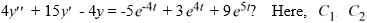  Which of these is the general solution of the second-order nonhomogeneous differential equation   and all capital letters are arbitrary real constants. A)    y(t) =C_{1} e^{-4 t}+C_{2} e^{\frac{t}{4}}+A e^{-4 t}+B e^{4 t}+C e^{5 t}   B)    y(t) =C_{1} e^{-4 t}+C_{2} e^{\frac{t}{4}}+(A t+B)  e^{-4 t}+C e^{4 t}+\mathrm{D} e^{5 t}   C)    y(t) =C_{1} e^{4 t}+C_{2} e^{-\frac{t}{4}}+A e^{-4 t}+B e^{4 t}+C e^{5 t}   D)    y(t) =C_{1} e^{4 t}+C_{2} e^{-\frac{t}{4}}+(A t+B)  e^{-4 t}+C e^{4 t}+\mathrm{D} e^{5 t} 