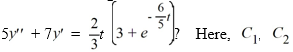  Which of these is the general solution of the second-order nonhomogeneous differential equation    and all capital letters are arbitrary real constants. A)    y(t) =C_{1}+C_{2} e^{-\frac{6}{5} t}+A t+B+(C t+D)  e^{-\frac{6}{5} t}   B)    y(t) =C_{1}+C_{2} e^{\frac{6}{5} t}+A t^{2}+B t+C+\left(D t^{2}+E t+F\right)  e^{-\frac{6}{5} t}   C)    y(t) =C_{1}+C_{2} e^{\frac{6}{5} t}+t^{2}\left(A+B e^{-\frac{6}{5} t}\right)    D)    y(t) =C_{1}+C_{2} e^{-\frac{6}{5} t}+A t^{2}+B t+C+\left(D t^{2}+E t+F\right)  e^{-\frac{6}{5} t}   E)    y(t) =C_{1}+C_{2} e^{-\frac{6}{5} t}+t^{2}\left(A+B e^{-\frac{6}{5} t}\right)  