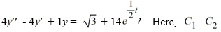  Which of these is the general solution of the second-order nonhomogeneous differential equation    and all capital letters are arbitrary real constants. A)    y(t) =C_{1} e^{\frac{1}{2} t}+C_{2} t e^{\frac{1}{2} t}+\left(A t^{2}+B t+C\right)  e^{\frac{1}{2} t}+D   B)    y(t) =C_{1} e^{\frac{1}{2} t}+C_{2} t e^{\frac{1}{2} t}+A e^{\frac{1}{2} t}+B   C)    y(t) =e^{\frac{1}{2} t}\left(C_{1}+C_{2} t\right) +(A t+B)  e^{\frac{1}{2} t}+C   D)    y(t) =e^{-\frac{1}{2} t}\left(C_{1}+C_{2} t\right) +\left(A t^{2}+B t+C\right)  e^{\frac{1}{2} t}+D   E)    y(t) =e^{-\frac{1}{2} t}\left(C_{1}+C_{2} t\right) +A e^{\frac{1}{2} t}+B 