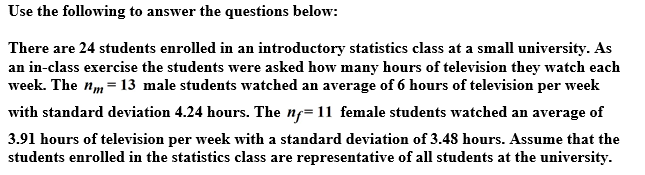 ‪   -The randomization distribution for   -   (where   and   are the sample mean amount of television watched by male and female students, respectively) is provided. Would it be appropriate to use the normal distribution to perform a test comparing the mean amount of television watched per week by male and female students at this university?    